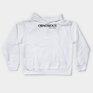 OBNOXIOUS the movie Kids Hoodie